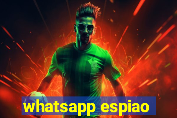 whatsapp espiao